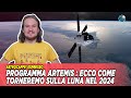 Programma Artemis : ecco come torneremo sulla Luna nel 2024