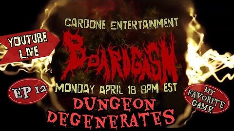 Boardgasm # 12 "Dungeon Degenerates"