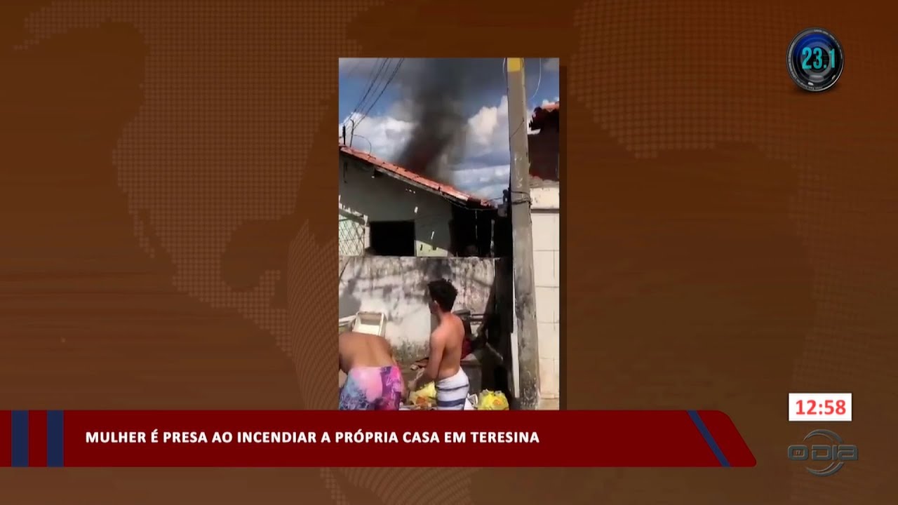 Mulher é presa ao incendiar a própria casa em Teresina 22 08 2023