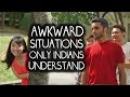 Awkward Situations Only Indians Understand