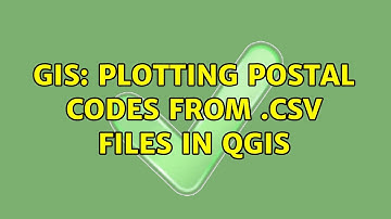 GIS: Plotting Postal Codes from .csv Files in QGIS