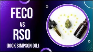 FECO vs RSO Rick Simpson Oil