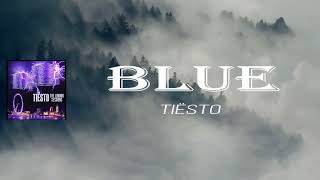 Tiësto - BLUE (Lyrics)