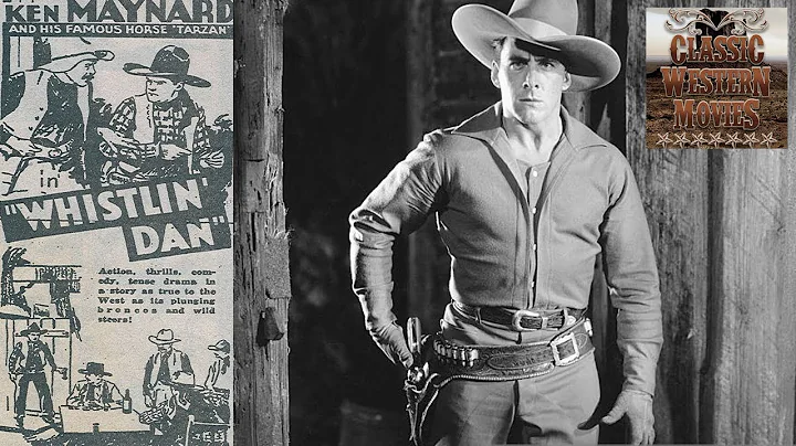 Whistlin' Dan | Western (1932) | Full Movie | Ken ...