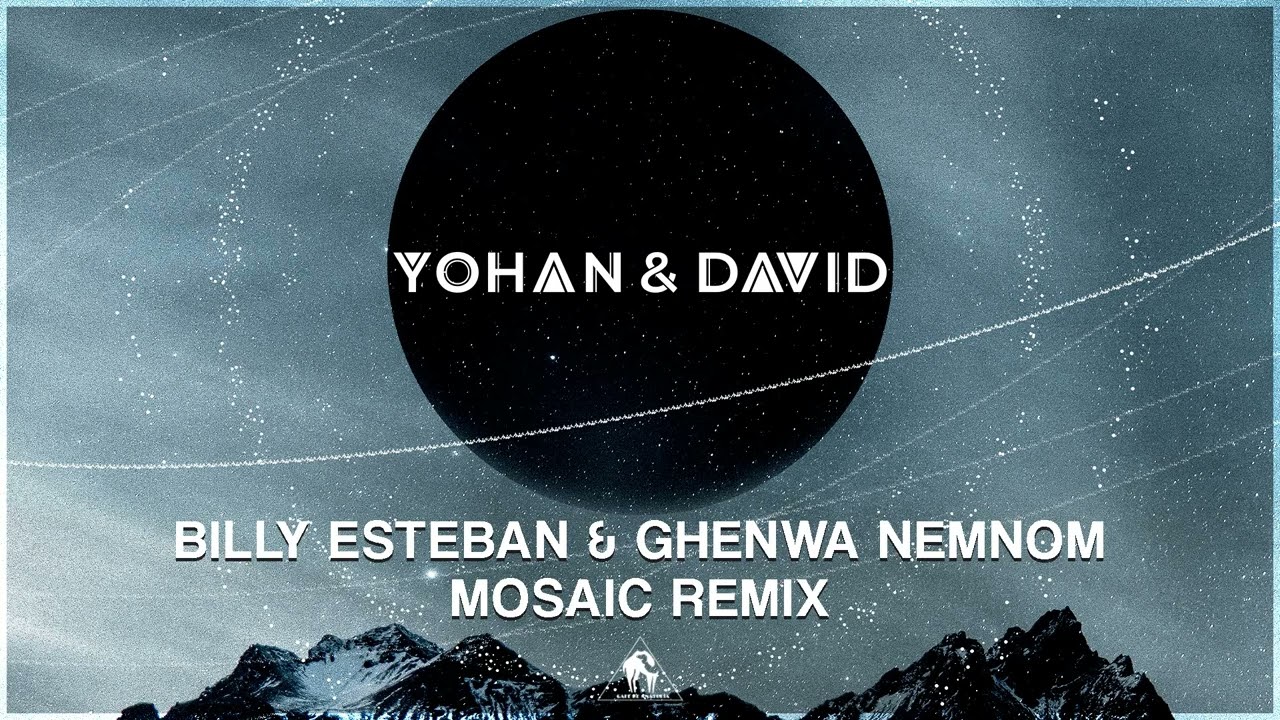 Billy Esteban & Ghenwa Nemnom - Mosaic (Yohan & David Remix)