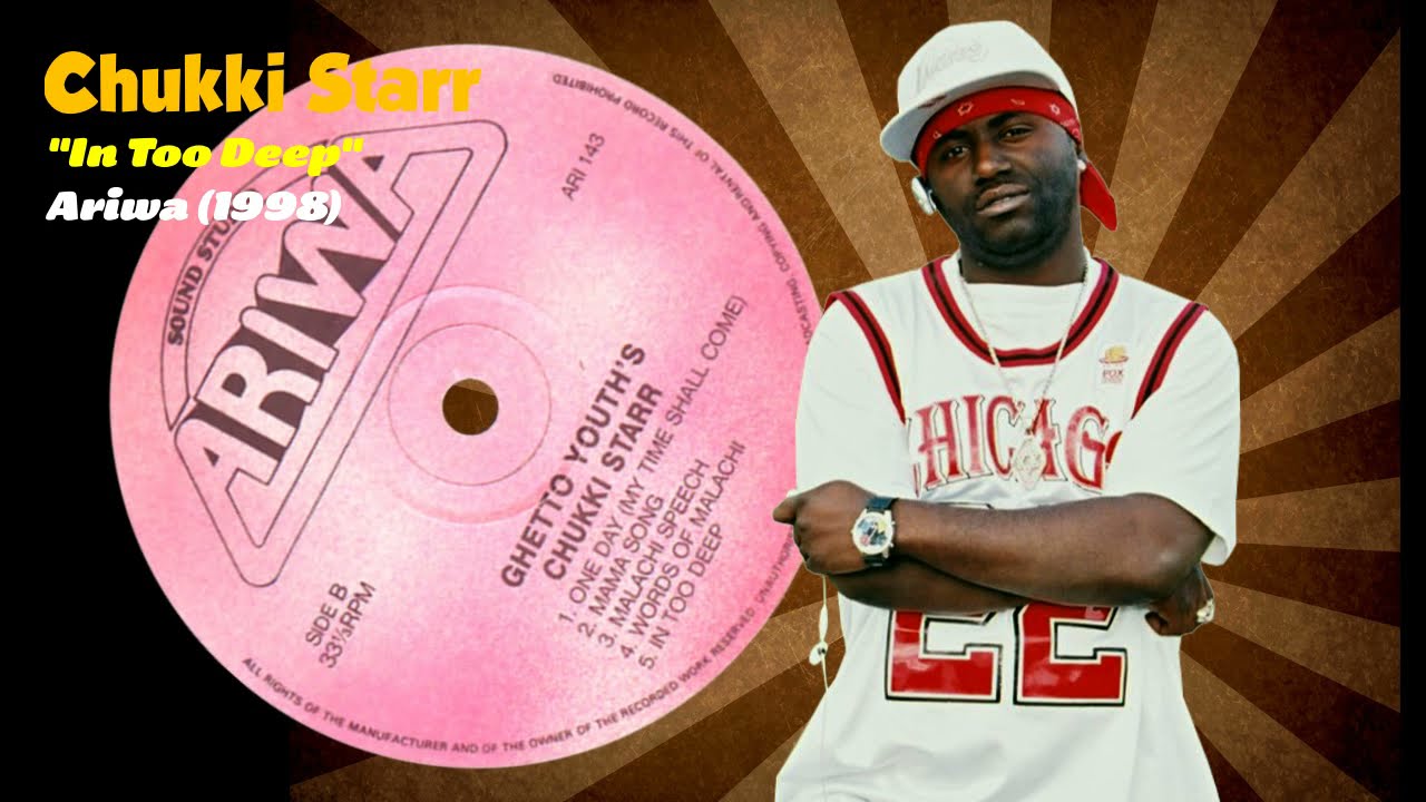 Watch Chukki Starr - In To Deep (Ariwa) 1998 on YouTube Watch Chukki Starr - In To Deep (Ariwa) 1998 on YouTube