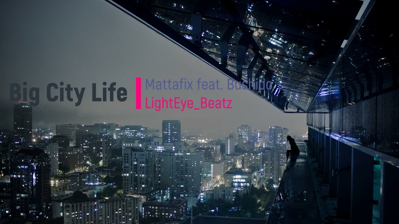 Big City Life - Mattafix feat. Bushido (Lighteye_Beatz RMX)