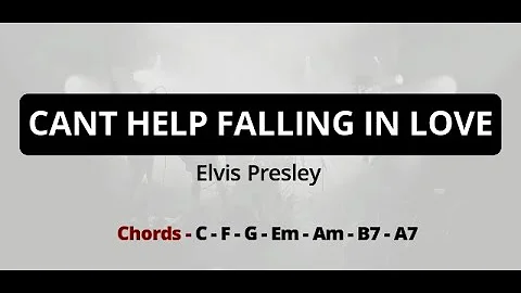 Cant Help Falling In Love - Elvis Presley | Lyrics & Chords