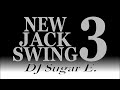 New Jack Swing Vol.3 - DJ Sugar E.