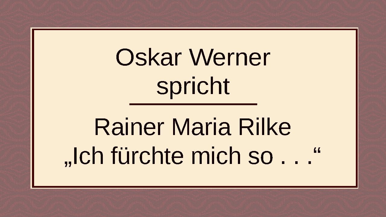 Rilke Ich Fürchte Mich So Vor Der Menschen Wort Unterricht www.youtube.com