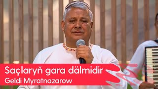 Geldi Myratnazarow - Sachlaryn gara dalmidir | 2023