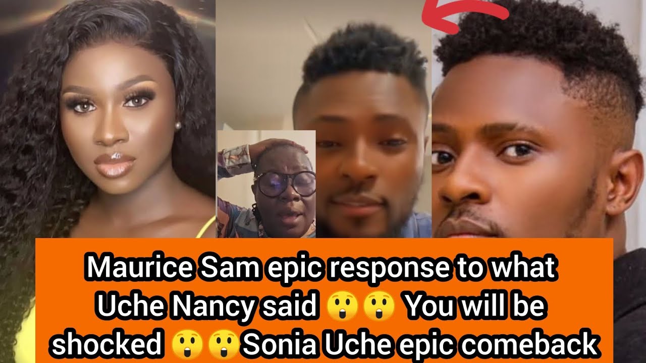 Maurice Sam epic response to what Uche Nancy said 😲😲 You will be