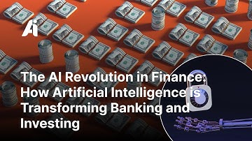 The AI Revolution in Finance: How Artificial Intelligence is Transforming Banking and Investing