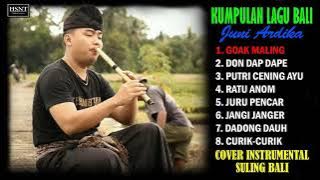 KUMPULAN LAGU BALI || INSTRUMENTAL SULING BALI || COVER BY JUNI ARDIKA || PART 1