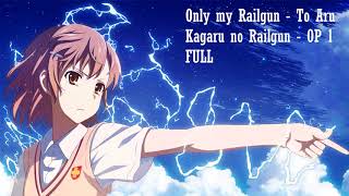 Only my Railgun - To Aru Kagaru no Railgun - Opening / OP 1 FULL