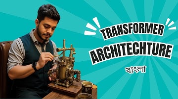 3. LLMOS ও Transformer আর্কিটেকচার: RNN, LSTM সহ | বাংলা জেনারেটিভ AI টিউটোরিয়াল