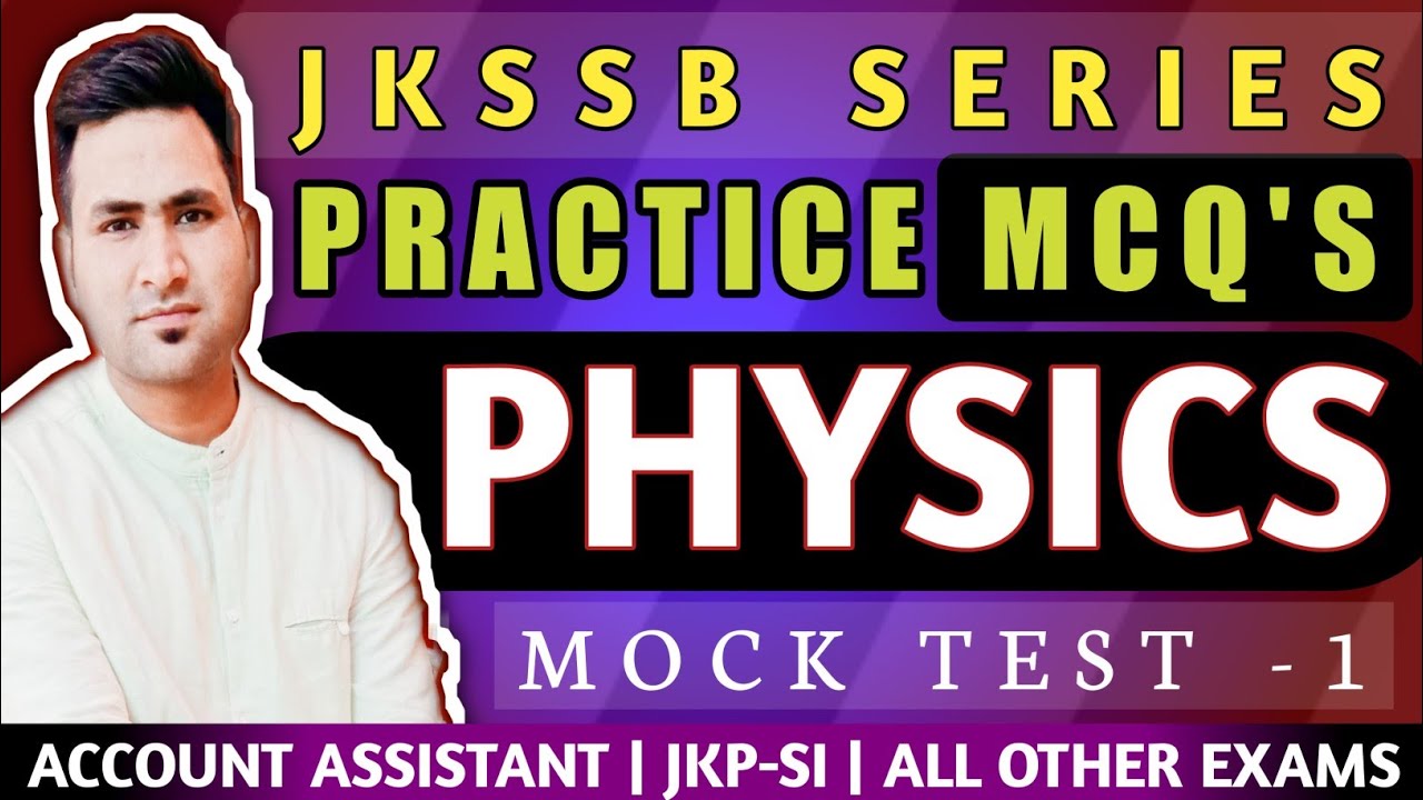 Physics | Mock test | Jkssb FAA | SI | All other exams
