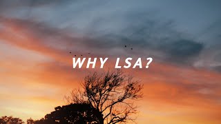 Why LSA?