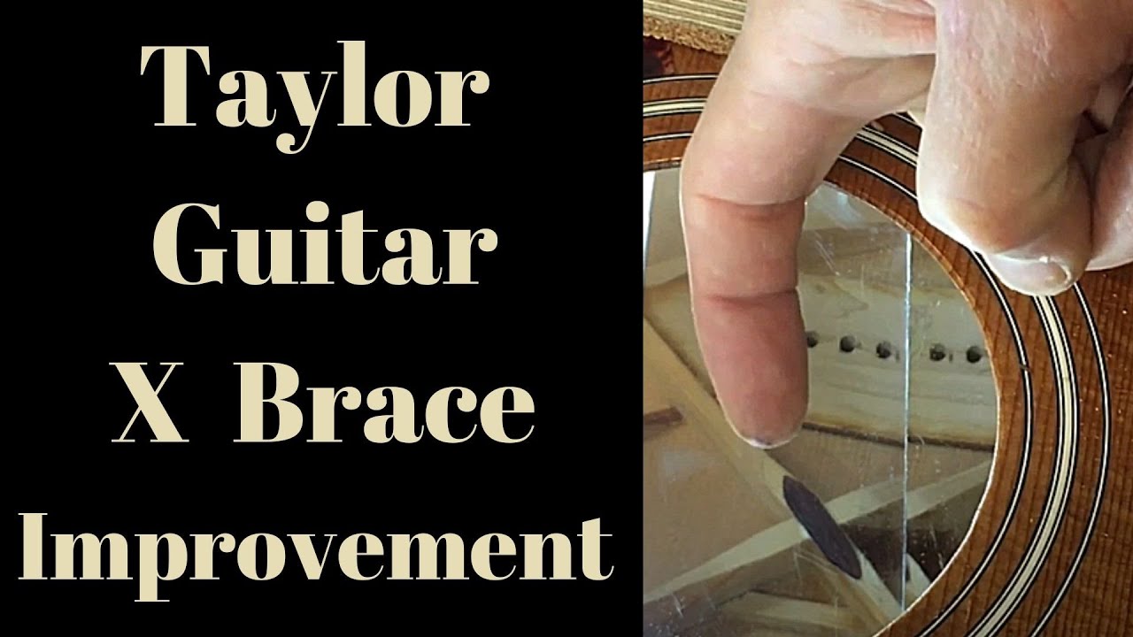 Taylor Guitar X Brace Improvement Beau Hannam Guitars YouTube