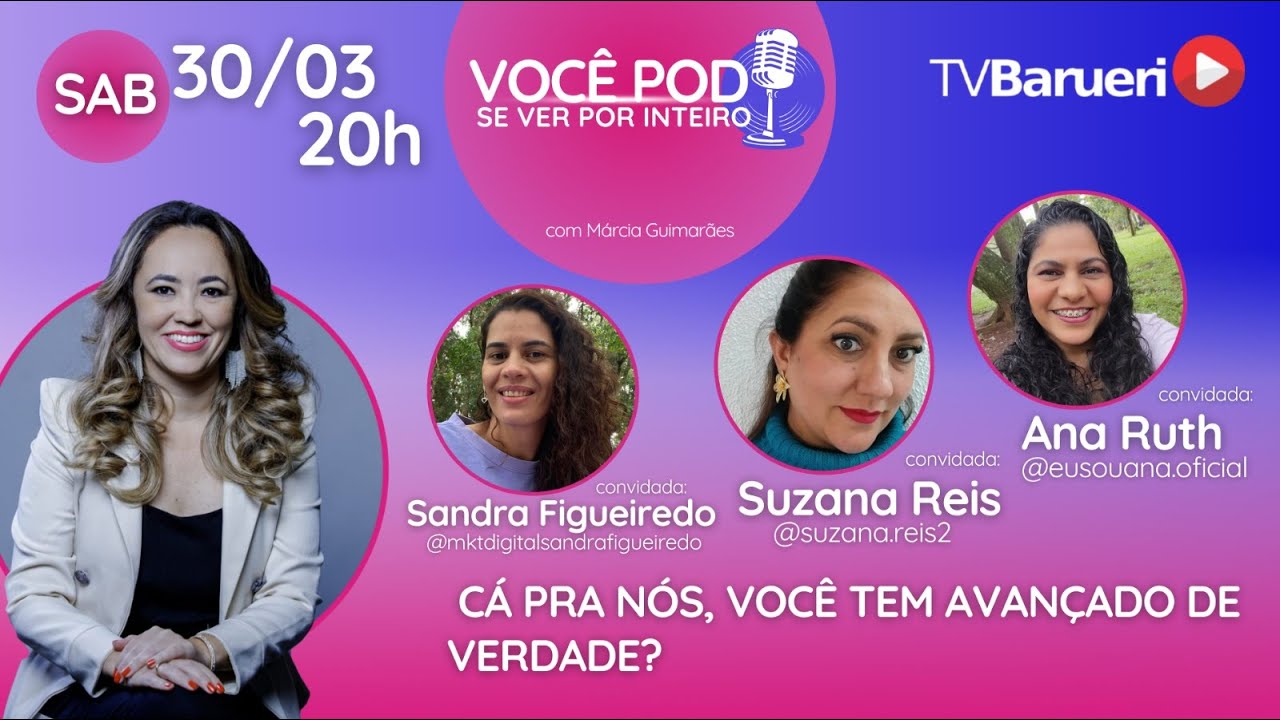 Cá Pra Nós, Você Tem Avançado De Verdade? | Você Pod Se Ver Por Inteiro – 30/03