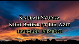 Khai Bahar ft Lia Aziz- Kaulah Syurga (Karoake Version) #khaibahar #liaaziz #7harimencintaiku3