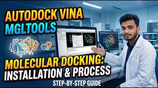 AutoDock Vina & MGLTools Installation to Docking Result Analysis | Complete Beginner Guide - Part-1