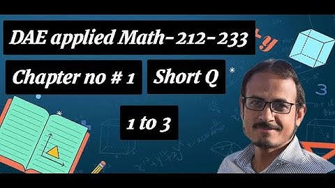 DAE Math 212 | 2nd Year | Applied Mathematics 212 | chapter 1 | Short Q.1 to 3 | DAE Concept Academy