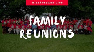BlackProGen LIVE! Ep 49: It's a Family Reunion: From Planning to Renewed Bonds