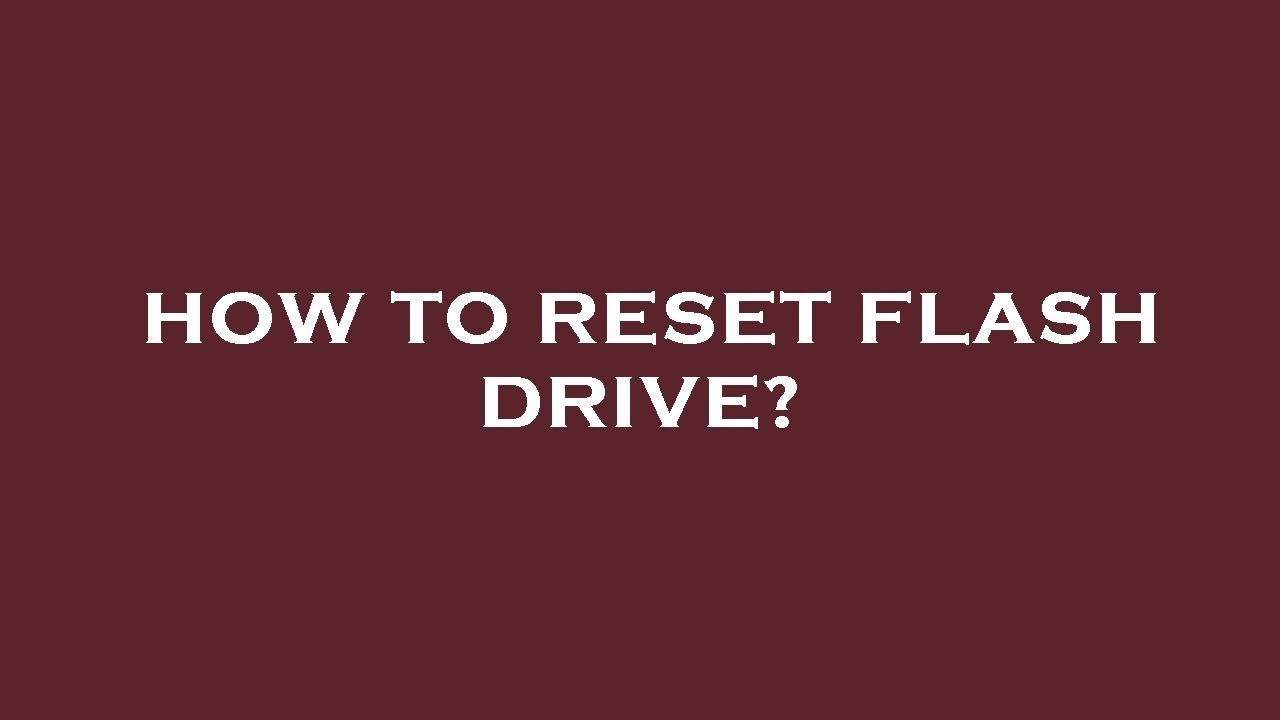 how-to-reset-flash-drive-youtube