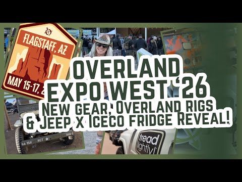 Overland Expo West 2026 | The Coolest Overland Gear & Adventure Builds