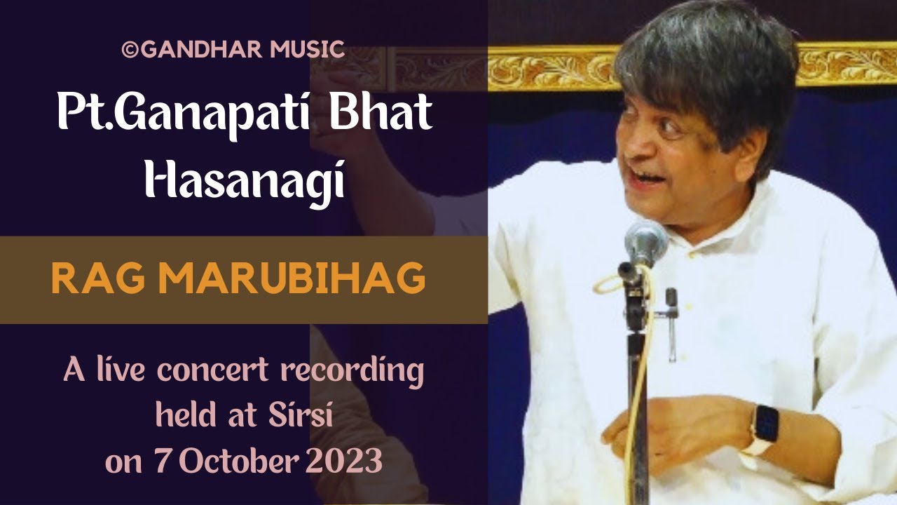 Gandhar MusicMelodies from magnetic sphere Rag Marubihag  PtGanapati Bhat Hasanagi