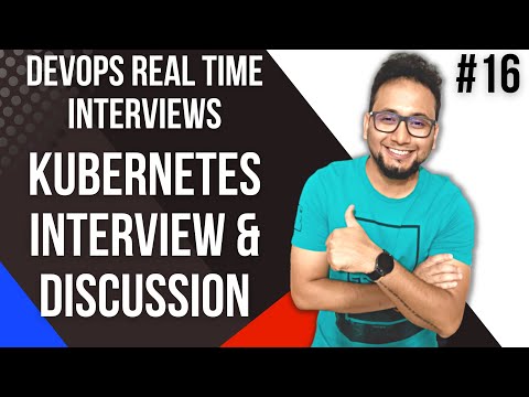 Kubernetes Discussion | Kubernetes Interview Questions and Answers for Experienced | Kubernetes | 16