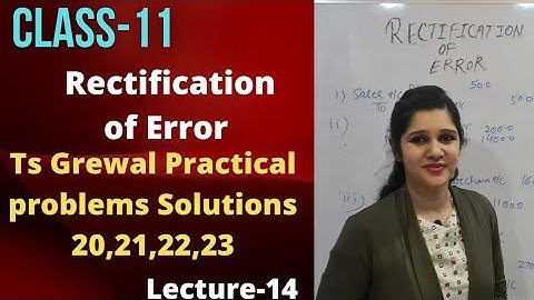 class 11 | accounts | rectification of error | ts grewal exercise solution (Question 20, 21, 22, 23)