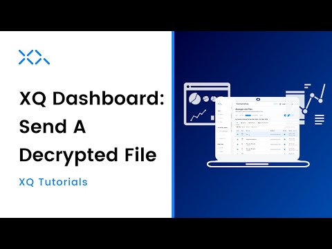 XQ Dashboard - How to Decrypt a File | XQ