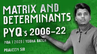 MATRIX AND DETERMINANTS PYQs  || NDA 1 2023 MATHS CLASSES || PRAVEEN SIR ||  YODHA BATCH 2.0