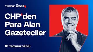 CHP'den Para Alan Gazeteciler - Yılmaz Özdil