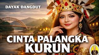 Dangdut Dayak - CINTA PALANGKA KURUN (Official Music Video) | Lagu Dayak Viral Kalteng