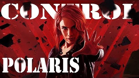 Control - Main Mission 8 - Polaris - Basic Guide.