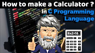 How to make a Calculator ? Create a Calculator in C Programming Language. Explained in 3D Animations