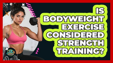 Is Bodyweight Exercise Considered Strength Training?