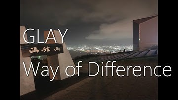 『歌詞有』GLAY Way of Difference