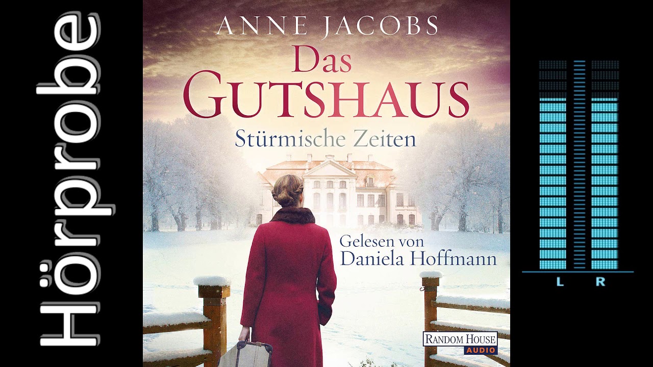 Anne Jacobs: Das Gutshaus - Stürmische Zeiten (Hörprobe) - YouTube