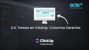 2.4. Tareas en ClickUp. Columna Derecha. Curso de ClickUp Project Manager y Directores Operaciones.