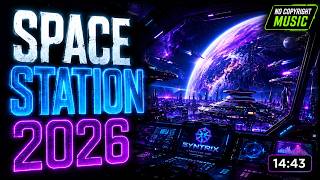 🌌 Cyberpunk Space Station 2026 🚀 No Copyright EDM Music For Gaming & Coding