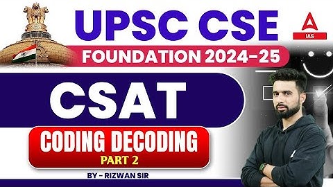 Coding Decoding | CSAT for UPSC CSE Foundation 2024-25 by Rizwan Sir | #2
