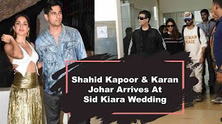 Shahid Kapoor And Karan Johar Arrives At Sid Kiara Wedding