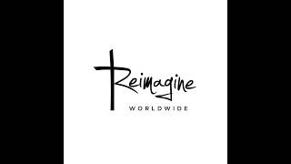 Overview of Reimagine World Wide
