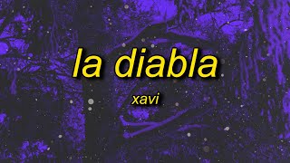 Yo Puedo Comerte Como A Ti Te Gusta | Xavi - La Diabla (Letra/Lyrics)
