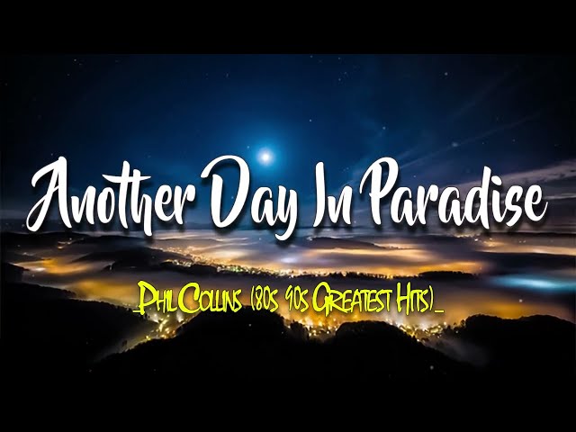 Phil Collins ~ Another Day In Paradise [ Lyrics + Vietsub ] class=