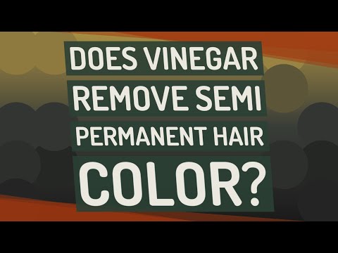 Does vinegar remove semi permanent hair color?